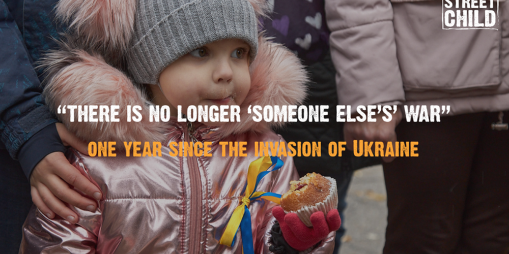 Street Child - One Year on Since the Invasion of Ukraine